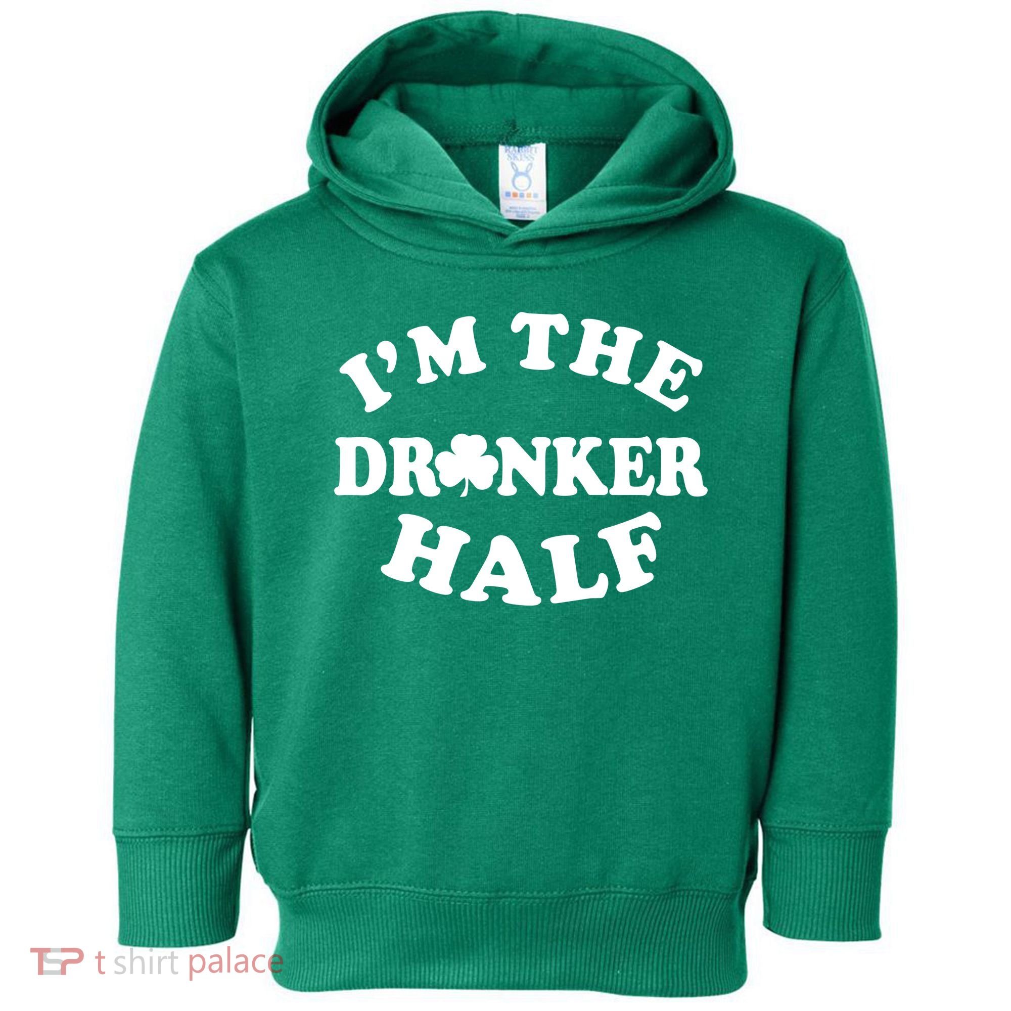 I'm The Drunker Half Irish Shamrock St. Patrick's Day Toddler Hoodie