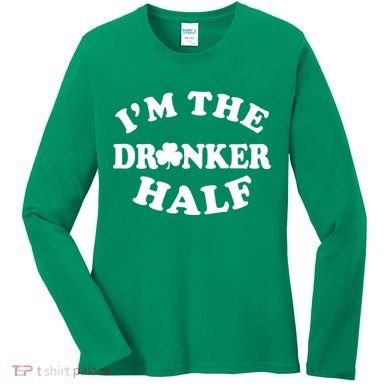 I'm The Drunker Half Irish Shamrock St. Patrick's Day Women's Long Sleeve Shirt
