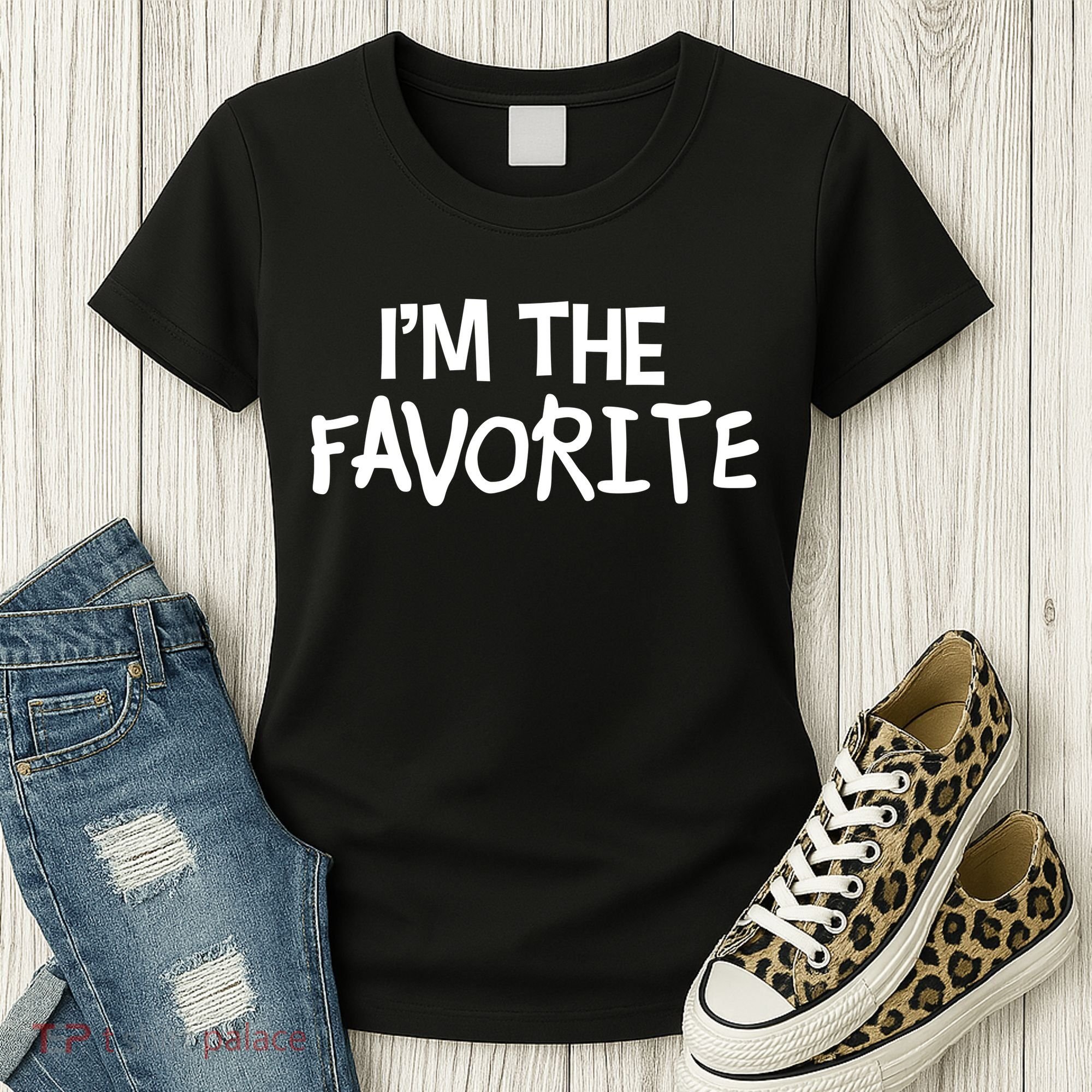 I'm The Favorite Women's T-Shirt