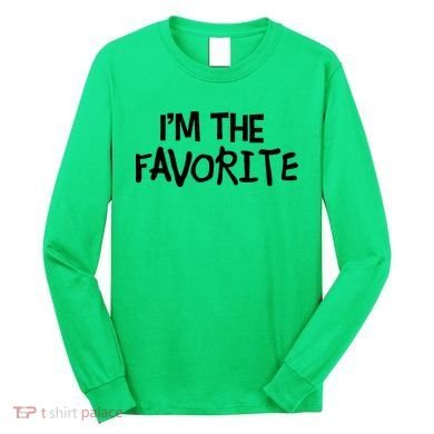 I'm The Favorite Long Sleeve Shirt