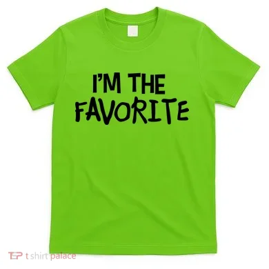 I'm The Favorite T-Shirt