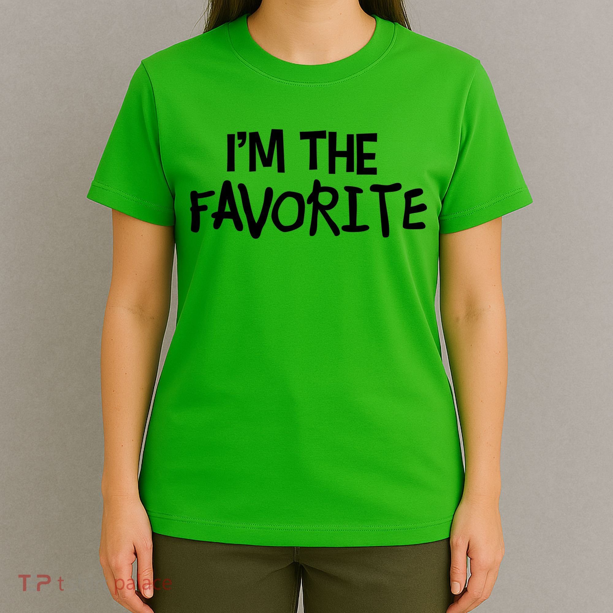 I'm The Favorite T-Shirt