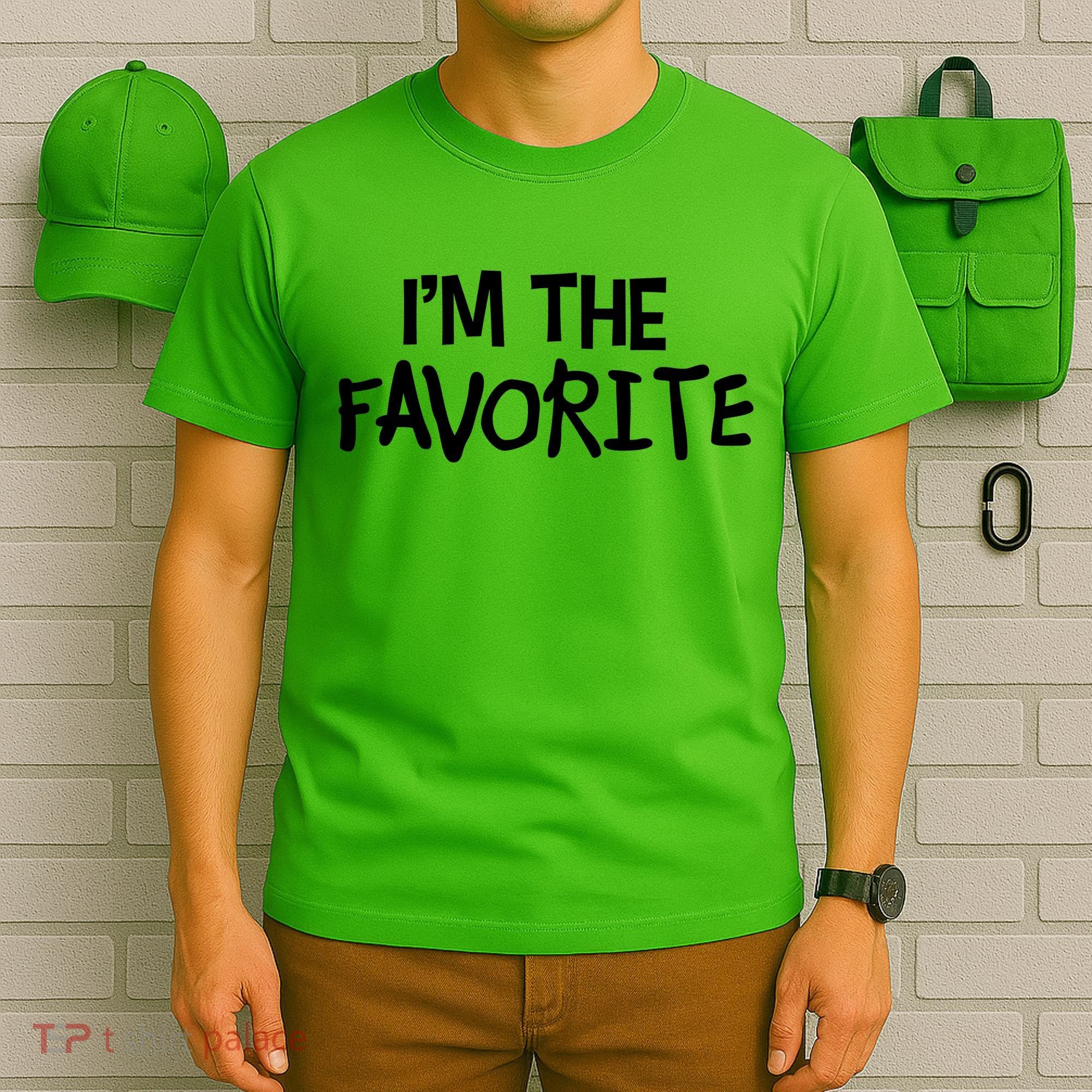 I'm The Favorite T-Shirt