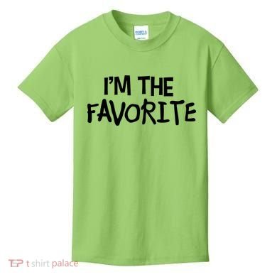 I'm The Favorite Kids T-Shirt