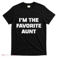 I'm the Favorite Aunt T-Shirt thumb 0