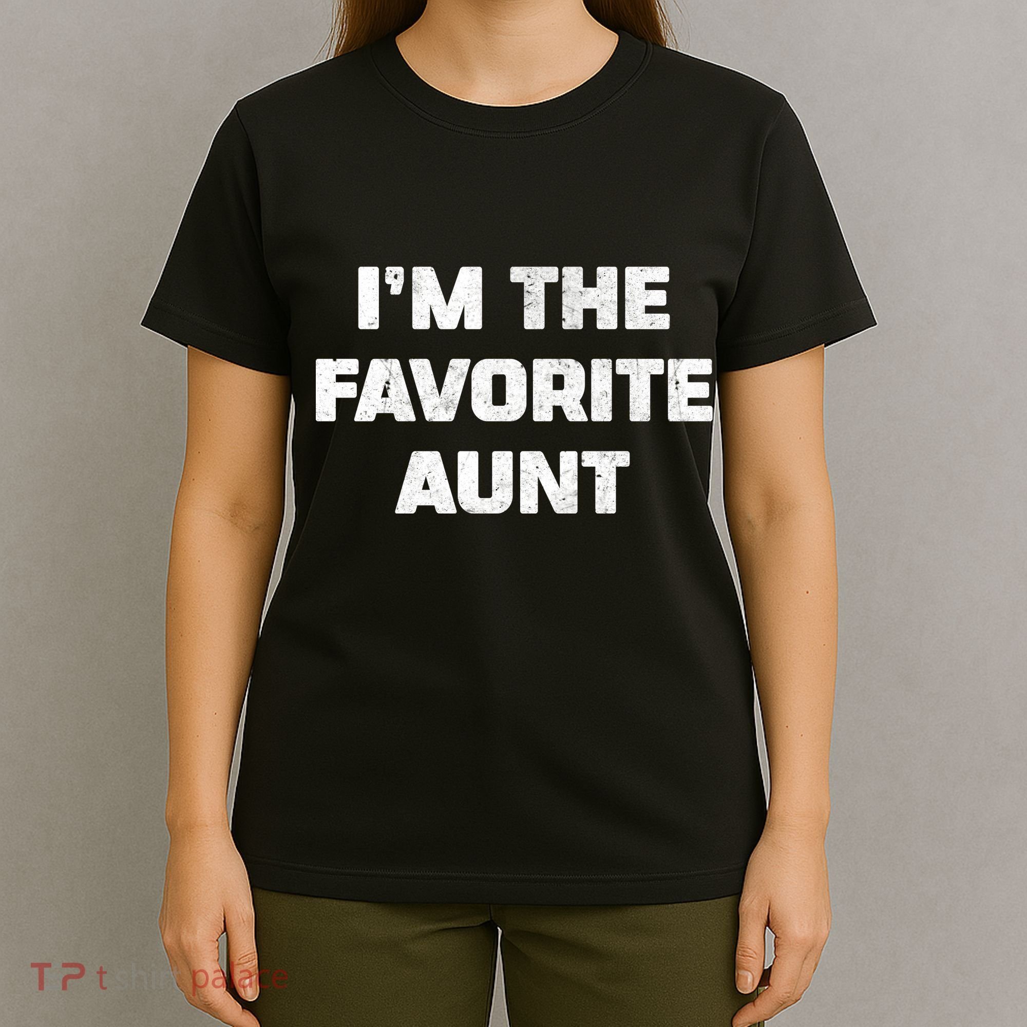 I'm the Favorite Aunt T-Shirt