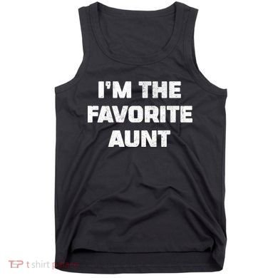I'm the Favorite Aunt Tank Top