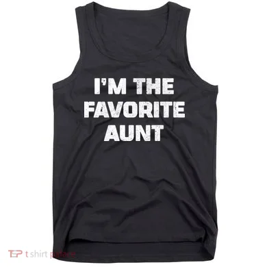 I'm the Favorite Aunt Tank Top