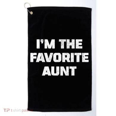 I'm the Favorite Aunt Golf Towel