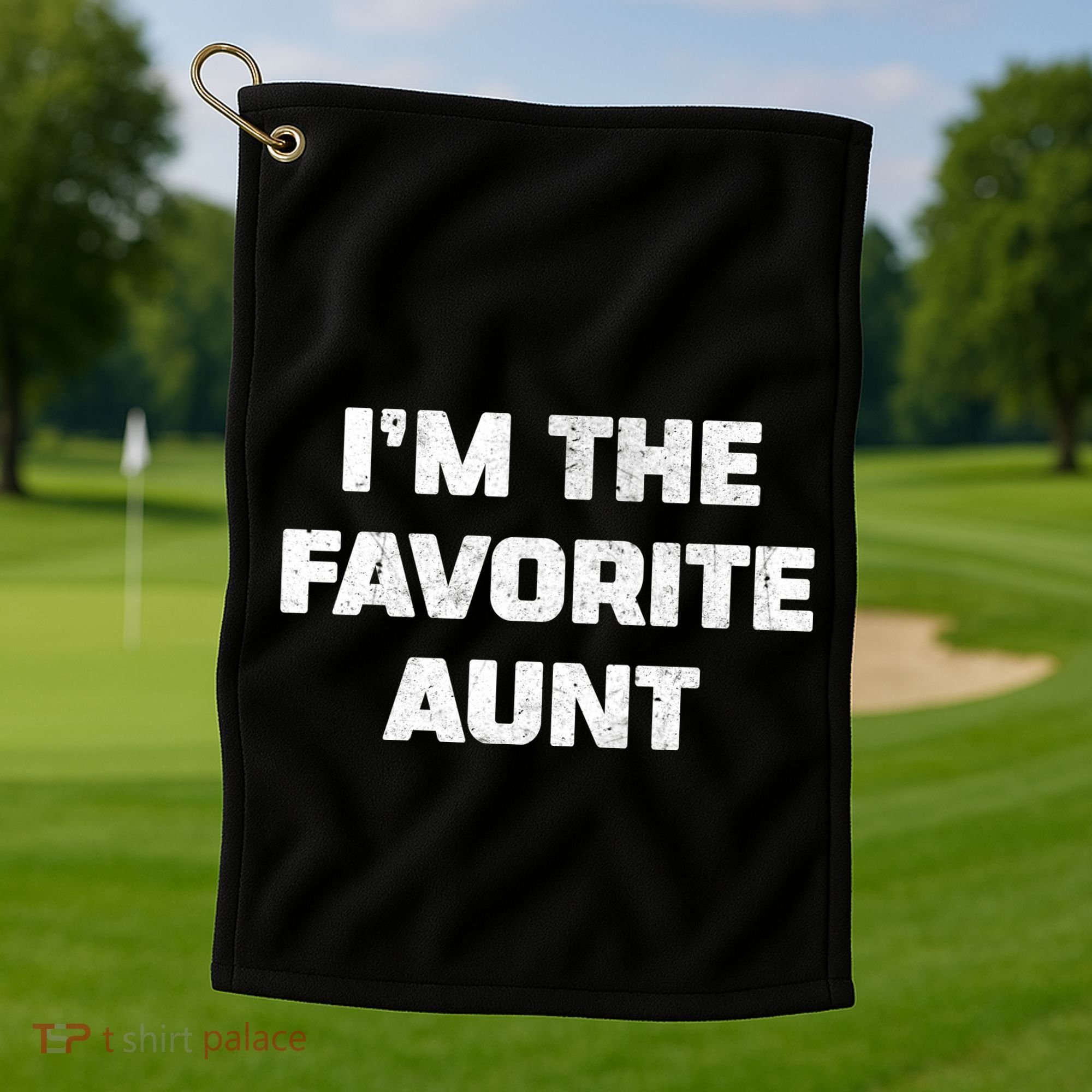 I'm the Favorite Aunt Golf Towel