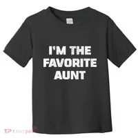 I'm the Favorite Aunt Toddler T-Shirt thumb 0