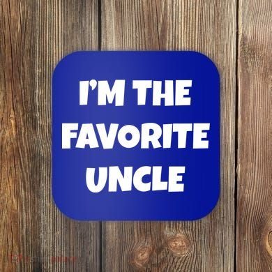I'm The Favorite Uncle Coaster