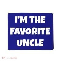 I'm The Favorite Uncle Mousepad thumb 0