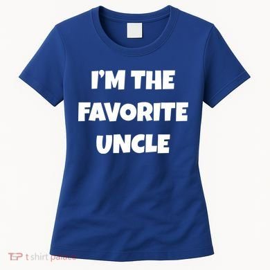 I'm The Favorite Uncle Women's T-Shirt