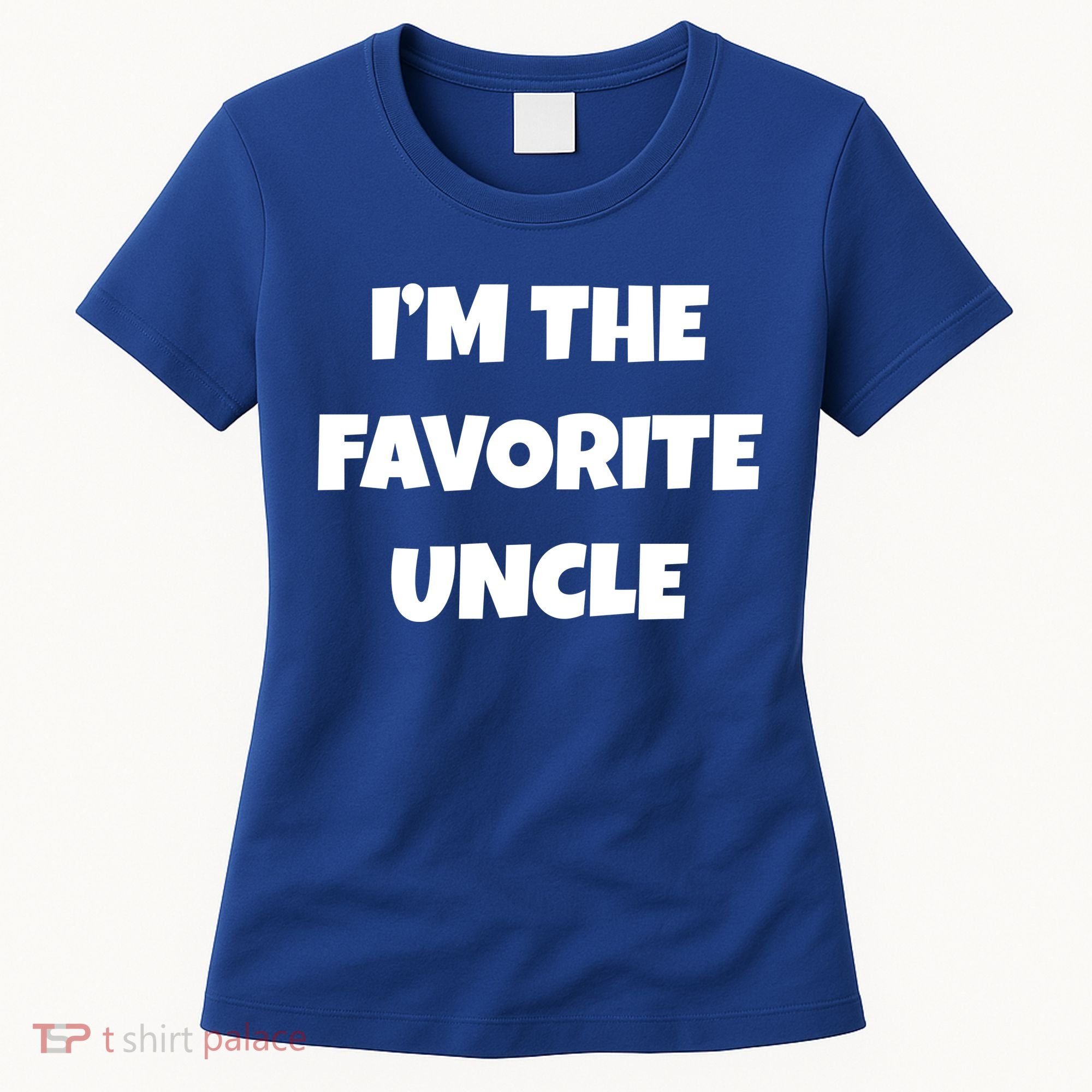 I'm The Favorite Uncle Women's T-Shirt