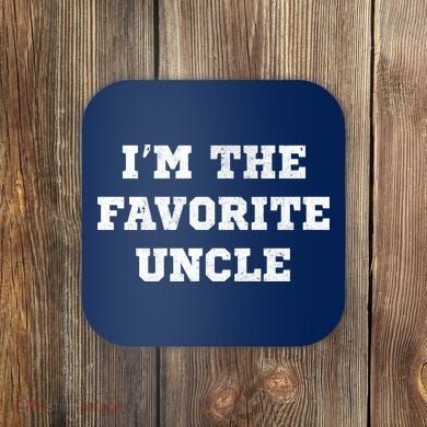 I'm The Favorite Uncle Funny Distressed Coaster