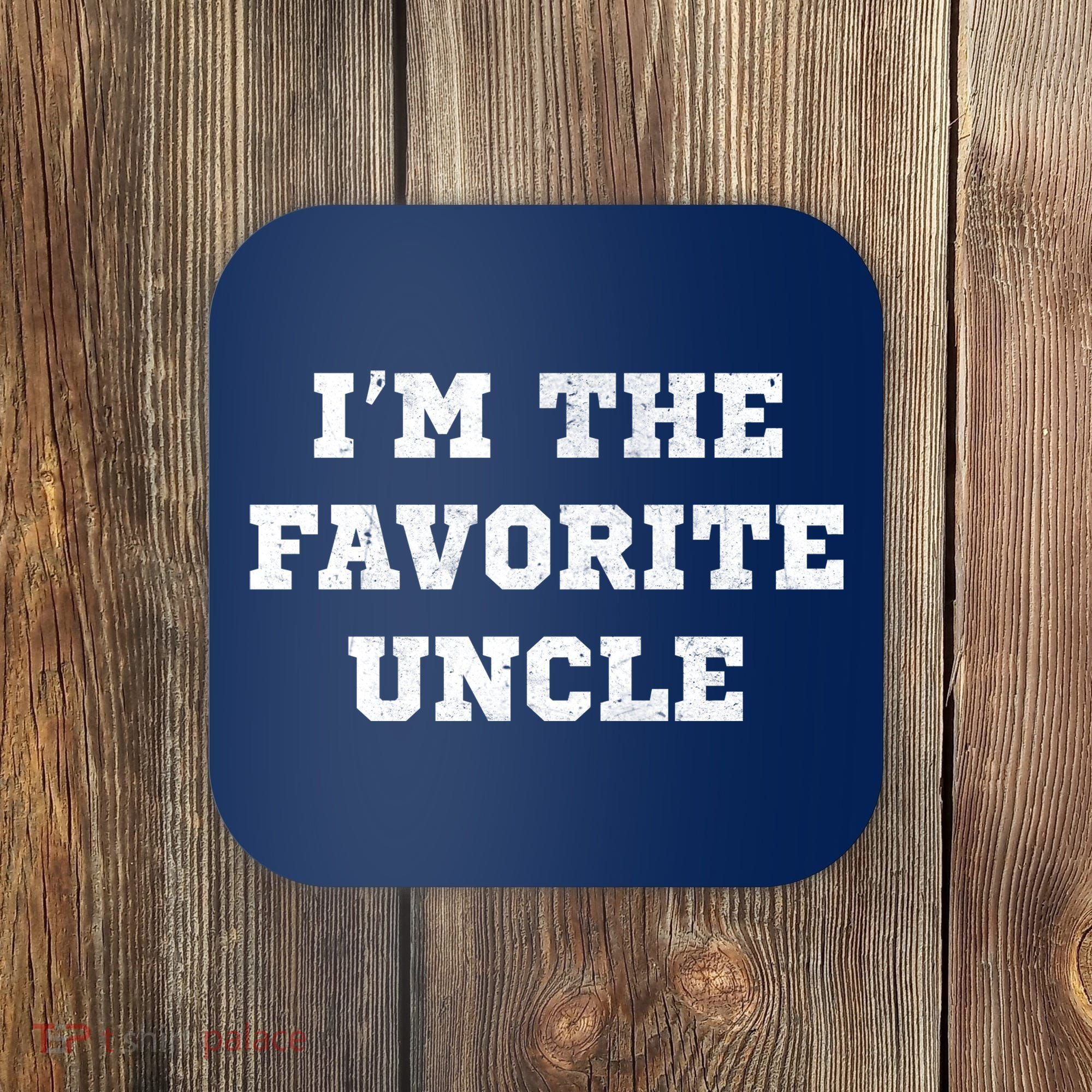 I'm The Favorite Uncle Funny Distressed Coaster