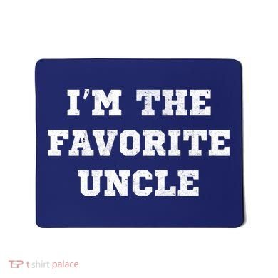 I'm The Favorite Uncle Funny Distressed Mousepad