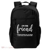 I'm the Friend Will Also Be Drunk & Lost Just Send Help Backpack thumb 0