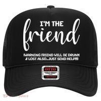 I'm the Friend Will Also Be Drunk & Lost Just Send Help Hat thumb 0