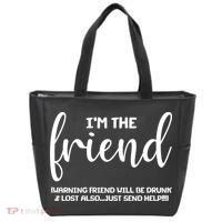 I'm the Friend Will Also Be Drunk & Lost Just Send Help Tote Bag thumb 0