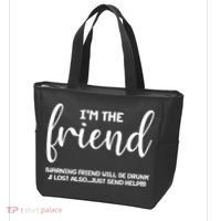 I'm the Friend Will Also Be Drunk & Lost Just Send Help Tote Bag thumb 3
