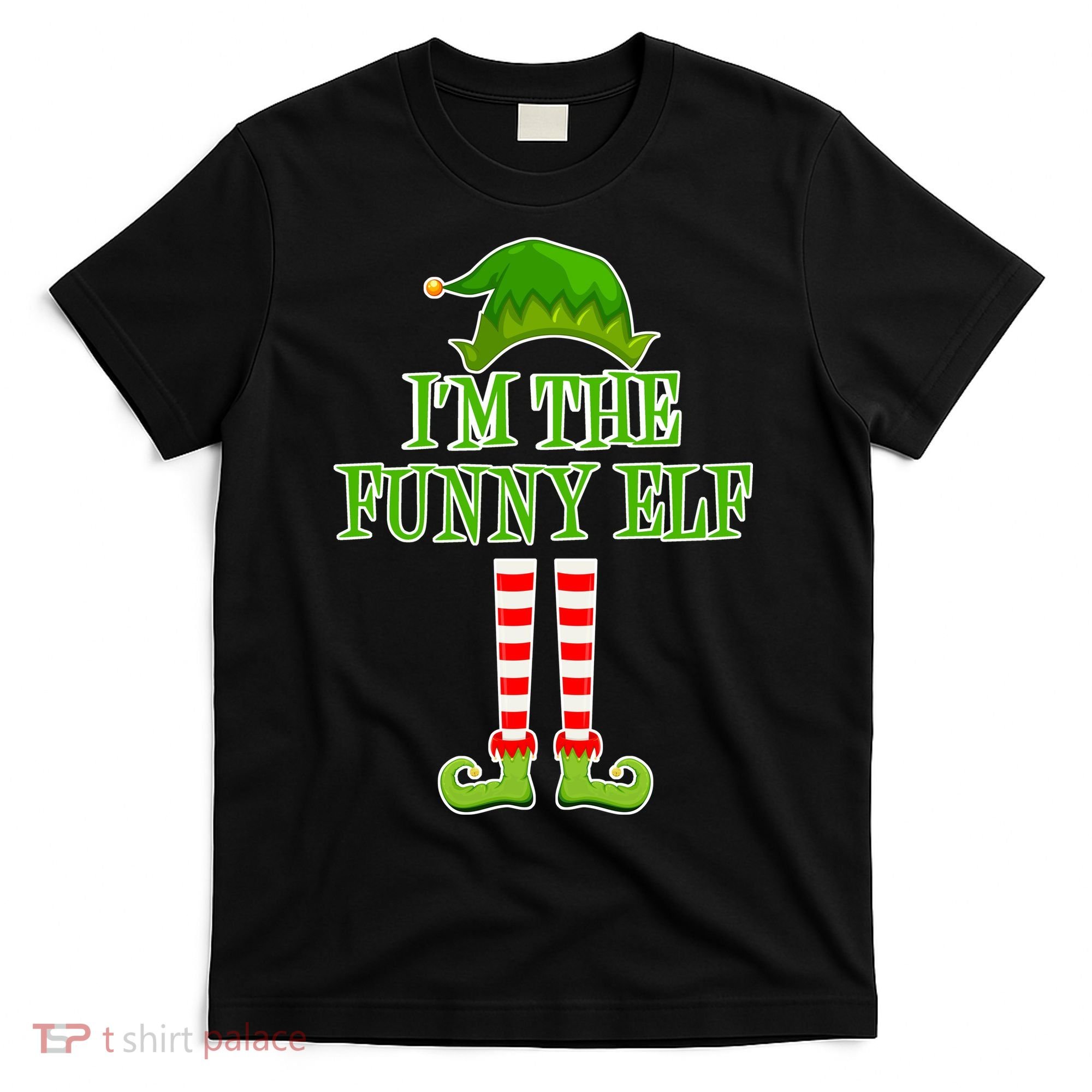 I'm The Funny Elf Matching Family Christmas T-Shirt