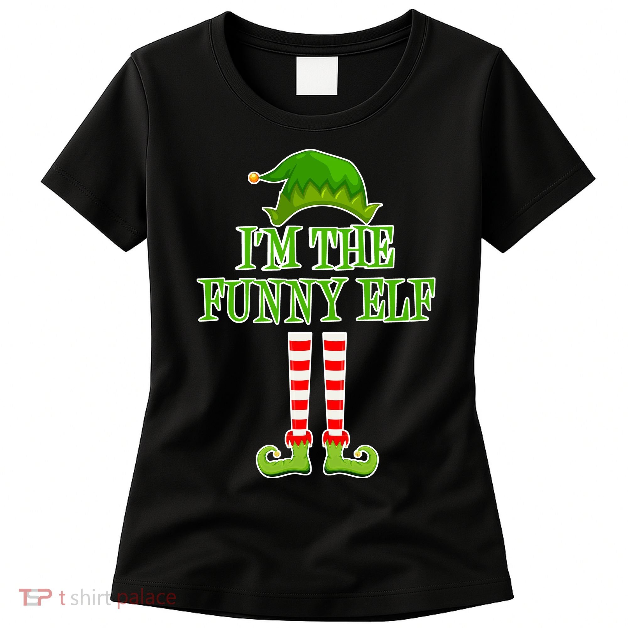 I'm The Funny Elf Matching Family Christmas Women's T-Shirt