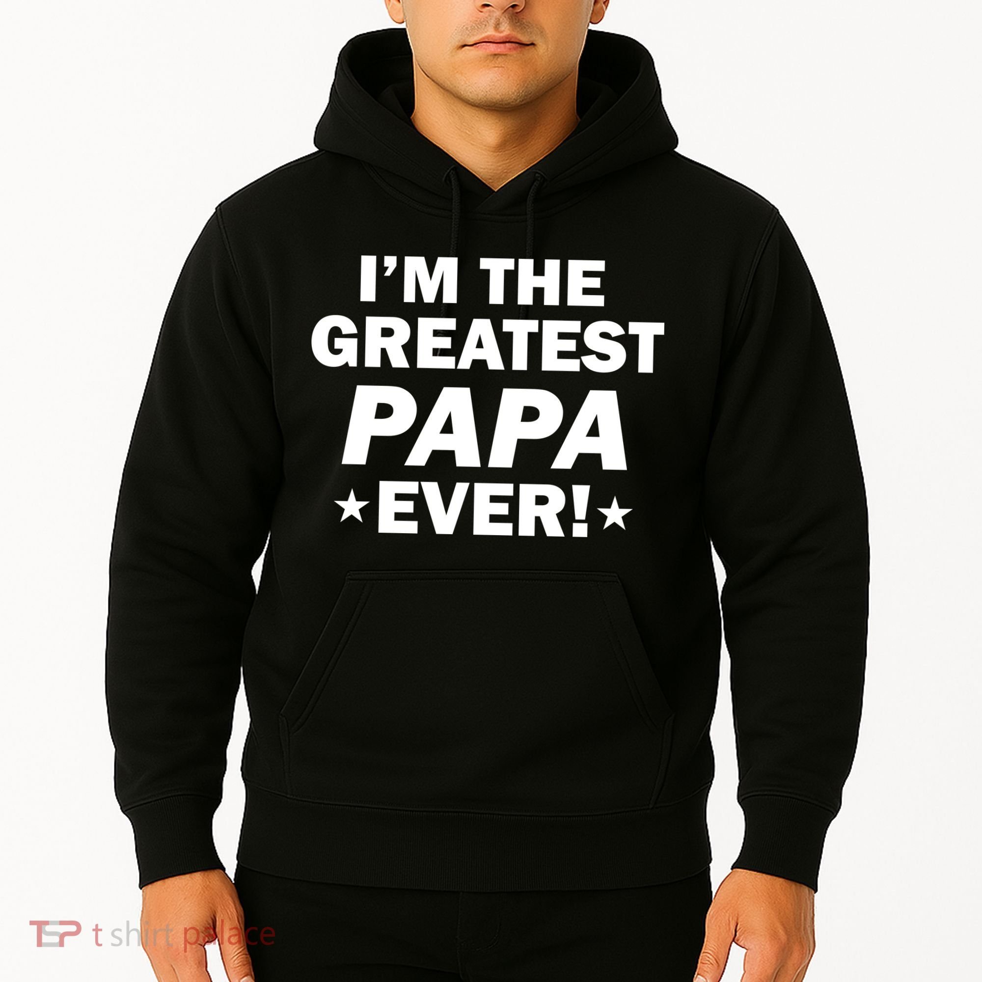 I'm The Greatest Papa Ever! Hoodie