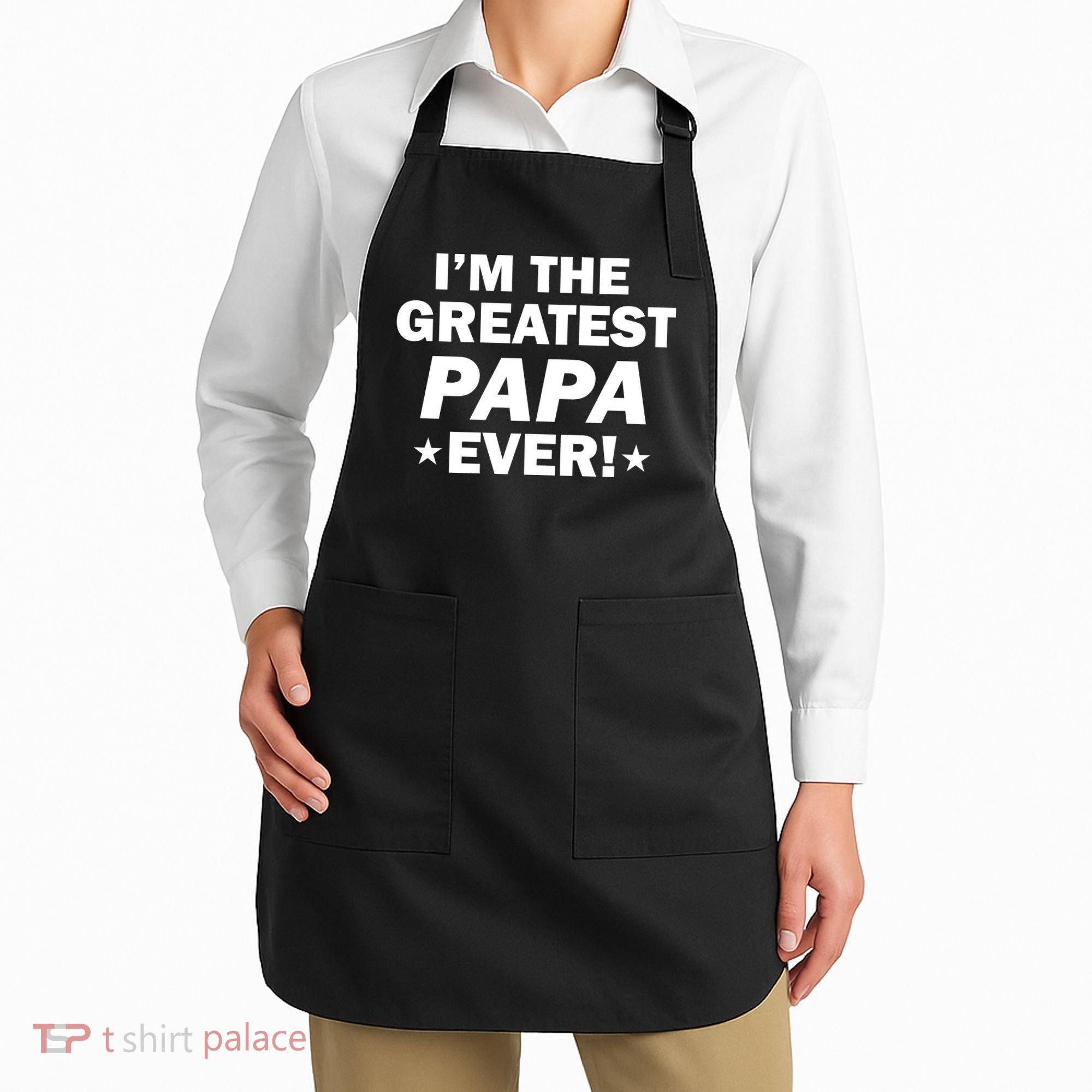 I'm The Greatest Papa Ever! Apron
