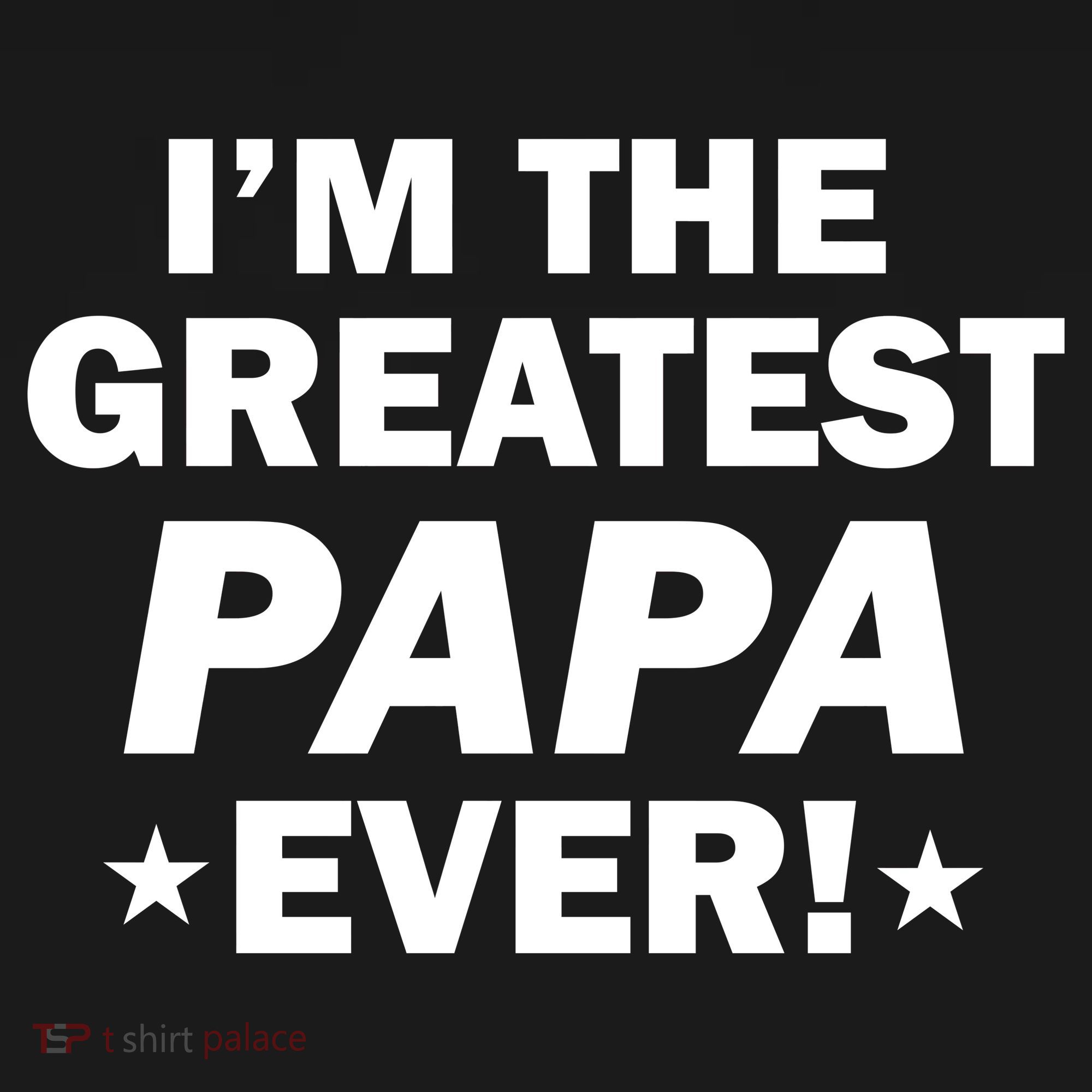 I'm The Greatest Papa Ever! Sweatshirt