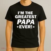 I'm The Greatest Papa Ever! T-Shirt thumb 3