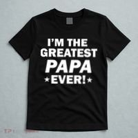 I'm The Greatest Papa Ever! T-Shirt thumb 5