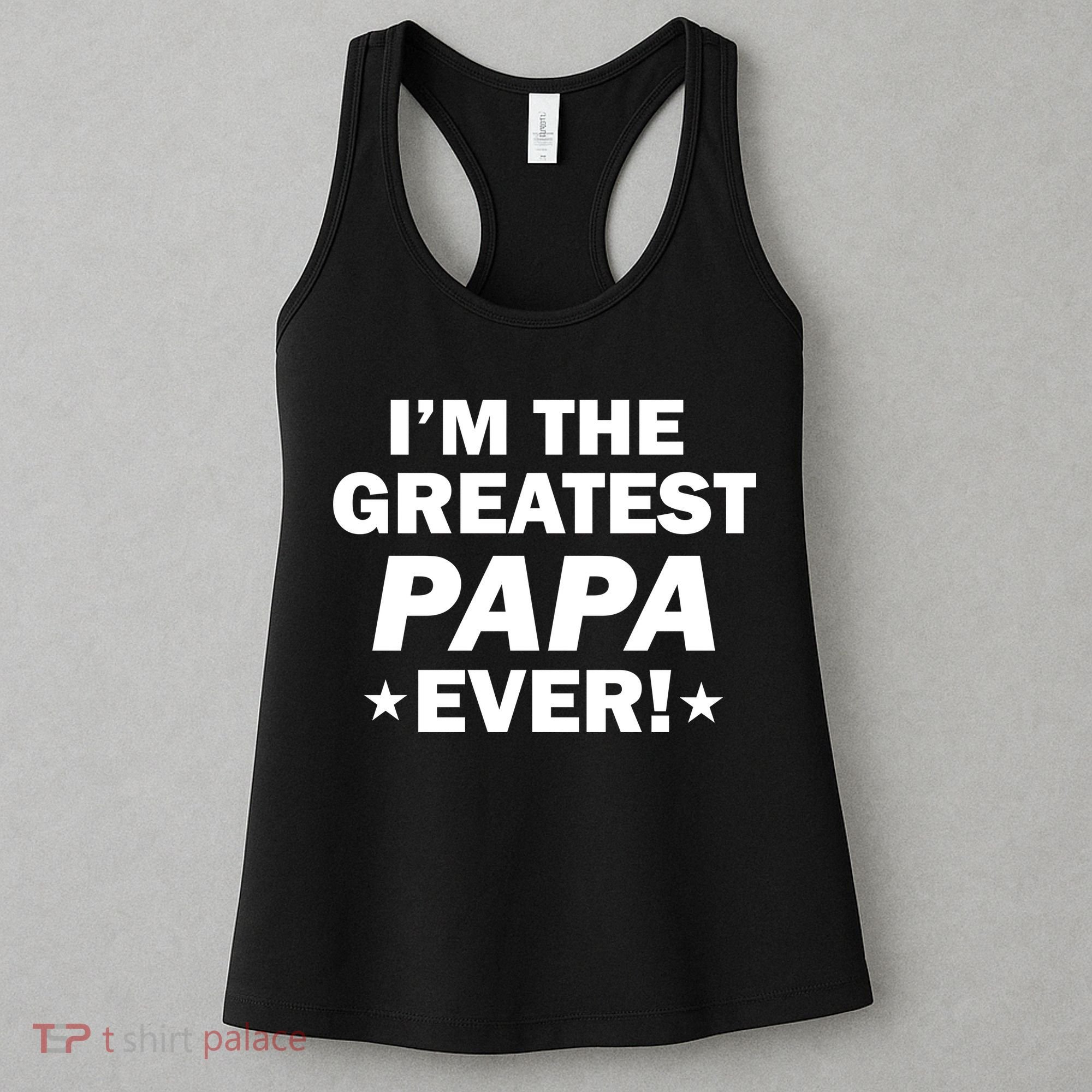 I'm The Greatest Papa Ever! Women's Tank Top