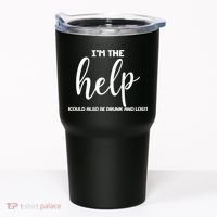 I'm the Help Could Also Be Drunk & Lost Matching Tumbler thumb 0