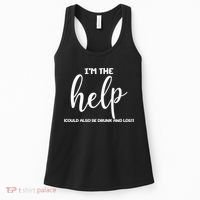 I'm the Help Could Also Be Drunk & Lost Matching Women's Tank Top thumb 0