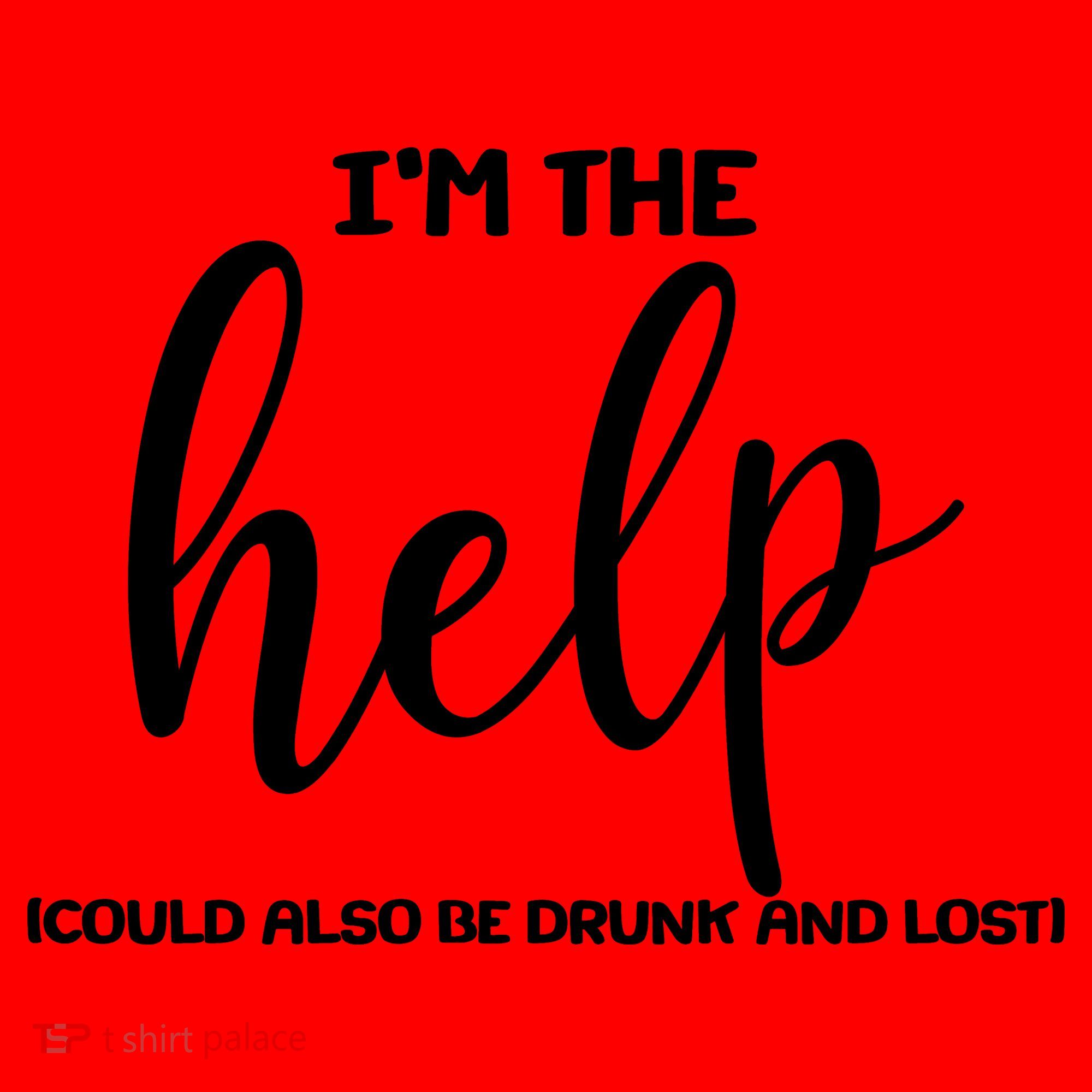 I'm the Help Could Also Be Drunk & Lost Matching Santa Hat