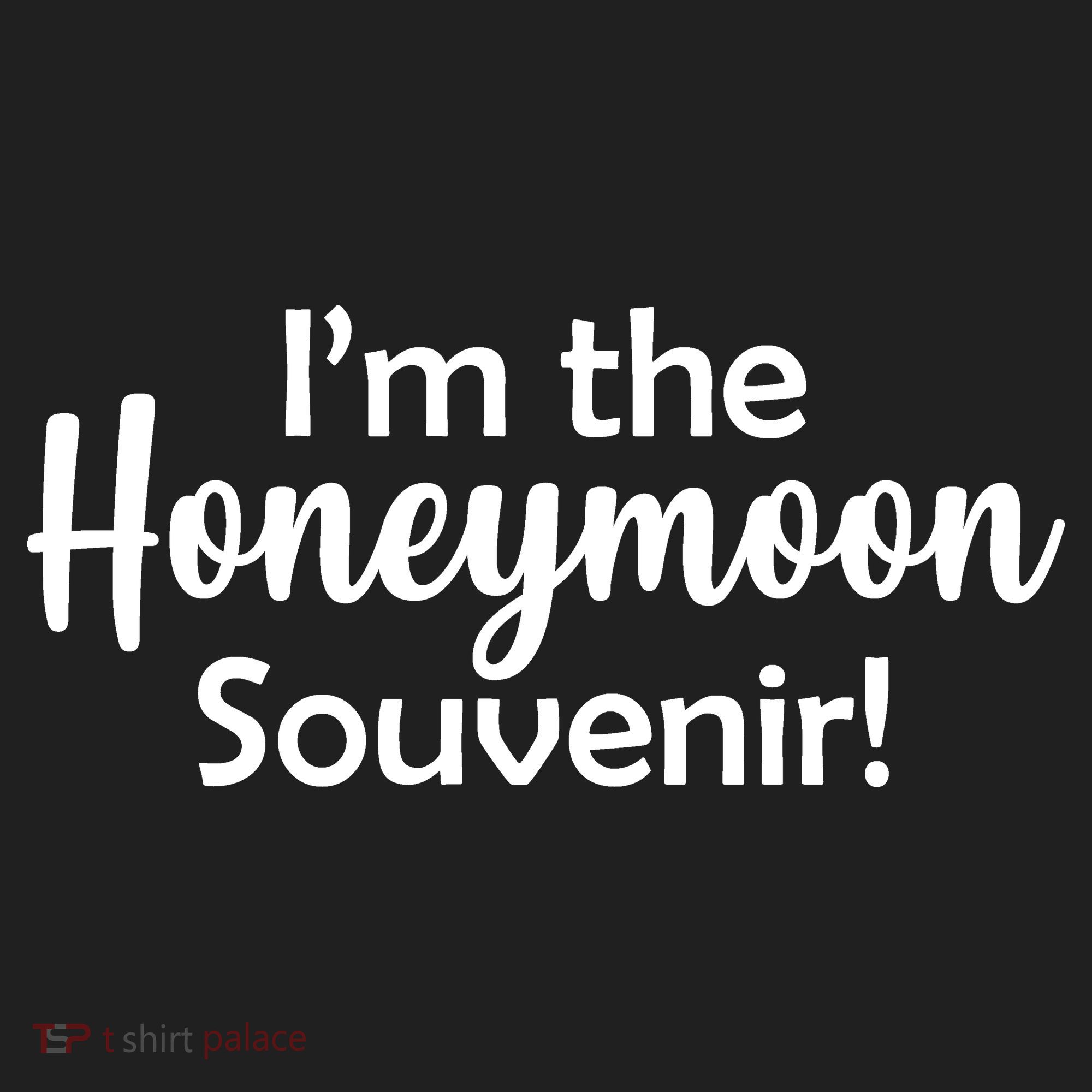 I'm The Honeymoon Souvenir Women's Sweatshirt