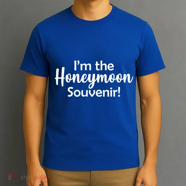 I'm The Honeymoon Souvenir T-Shirt