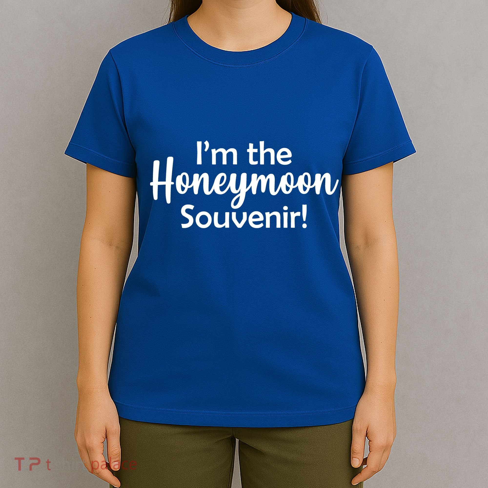 I'm The Honeymoon Souvenir T-Shirt