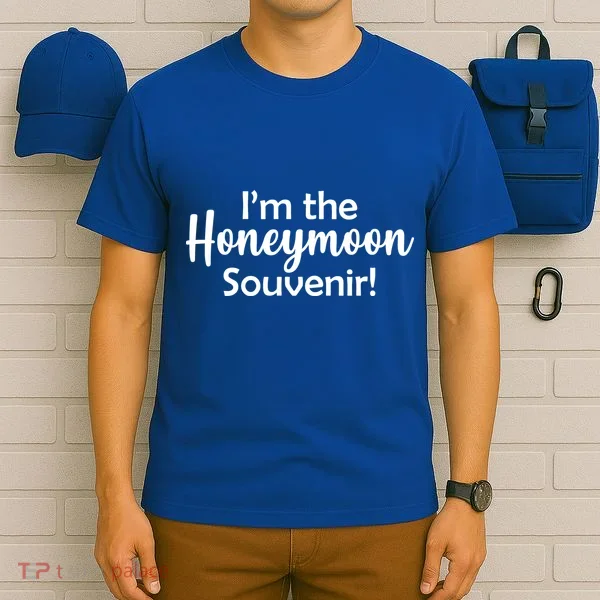 I'm The Honeymoon Souvenir T-Shirt
