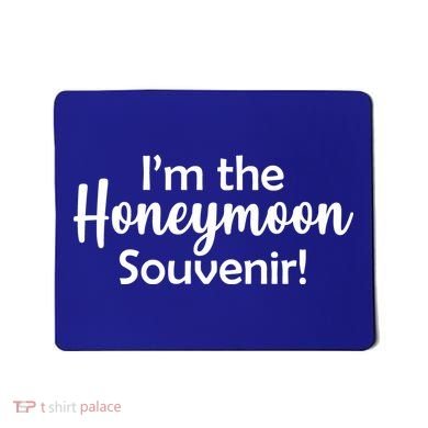 I'm The Honeymoon Souvenir Mousepad