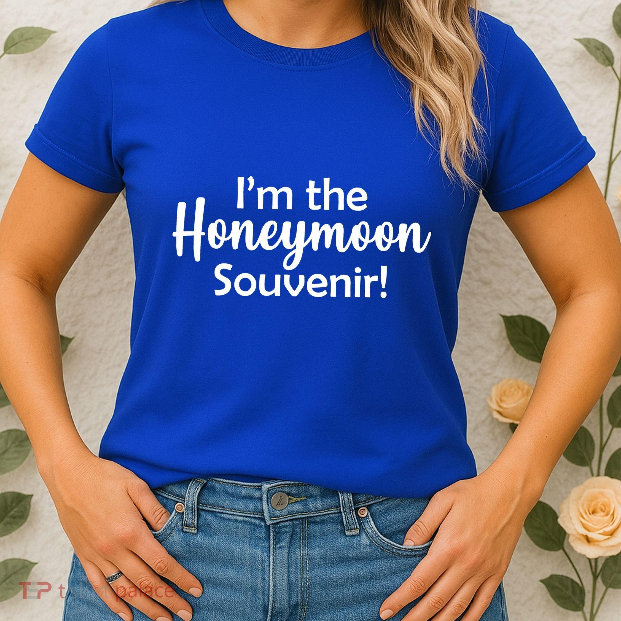 I'm The Honeymoon Souvenir Women's T-Shirt