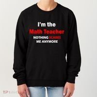 I'm the Math Teacher Nothing Scares Me Anymore Women's Sweatshirt thumb 0