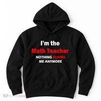 I'm the Math Teacher Nothing Scares Me Anymore Hoodie thumb 0