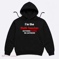 I'm the Math Teacher Nothing Scares Me Anymore Hoodie thumb 0