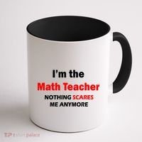 I'm the Math Teacher Nothing Scares Me Anymore Coffee Mug thumb 1