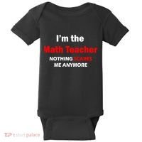 I'm the Math Teacher Nothing Scares Me Anymore Baby Bodysuit thumb 0