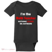 I'm the Math Teacher Nothing Scares Me Anymore Baby Bodysuit thumb 0
