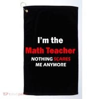 I'm the Math Teacher Nothing Scares Me Anymore Golf Towel thumb 0